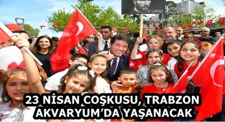 23_nisan_coskusu_trabzon_akvaryumda_yasanacak_h58137_8fa06
