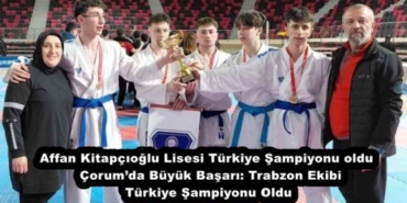 affan_kitapcioglu_lisesi_turkiye_sampiyonu_oldu_corumda_buyuk_basari_trabzon_ekibi_turkiye_sampiyonu_oldu_h57829_df64f