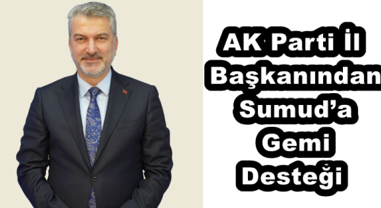 ak_parti_il_baskanindan_sumuda_gemi_destegi_h58021_d0a7d