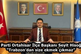 ak_parti_ortahisar_ilce_baskani_seyit_hisoglutrabzondan_size_ekmek_cikmaz_h58208_915fe