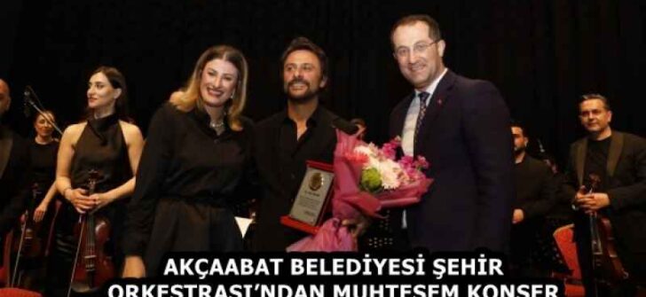 AKÇAABAT BELEDİYESİ ŞEHİR ORKESTRASI’NDAN MUHTEŞEM KONSER
