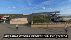 AKÇAABAT OTOGAR PROJESİ İHALEYE ÇIKIYOR