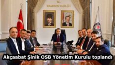 Akçaabat Şinik OSB Yönetim Kurulu toplandı