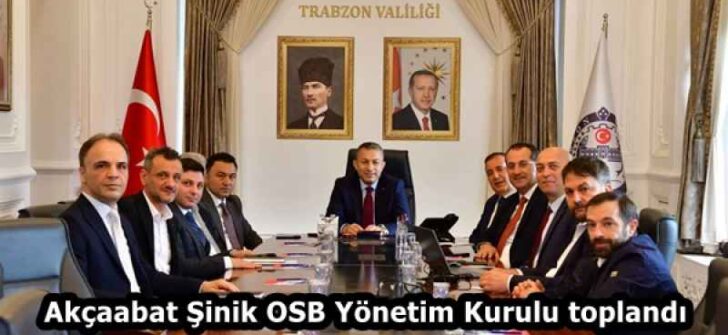 Akçaabat Şinik OSB Yönetim Kurulu toplandı