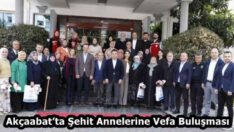Akçaabat’ta Şehit Annelerine Vefa Buluşması