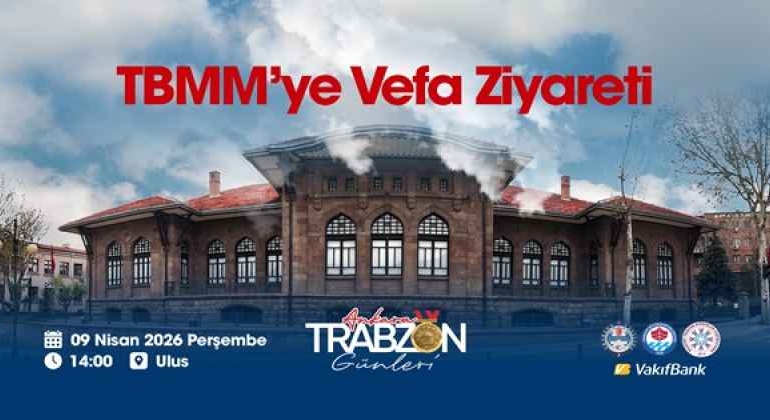 ankara_trabzon_gunleri_tbmmye_vefa_ziyareti_ile_basliyor_h57918_73e73