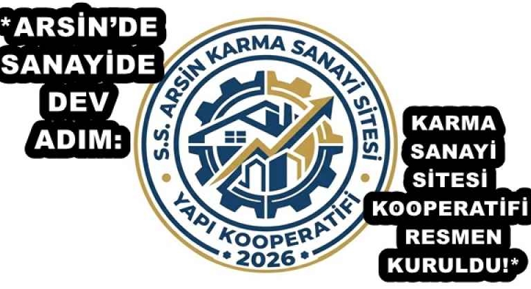arsinde_sanayide_dev_adim_karma_sanayi_sitesi_kooperatifi_resmen_kuruldu_h57880_0a529