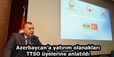 azerbaycana_yatirim_olanaklari_ttso_uyelerine_anlatildi_h58263_76ab0