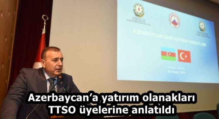 azerbaycana_yatirim_olanaklari_ttso_uyelerine_anlatildi_h58263_76ab0