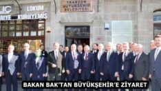 BAKAN BAK’TAN BÜYÜKŞEHİR’E ZİYARET