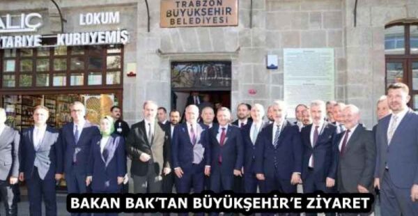 BAKAN BAK’TAN BÜYÜKŞEHİR’E ZİYARET