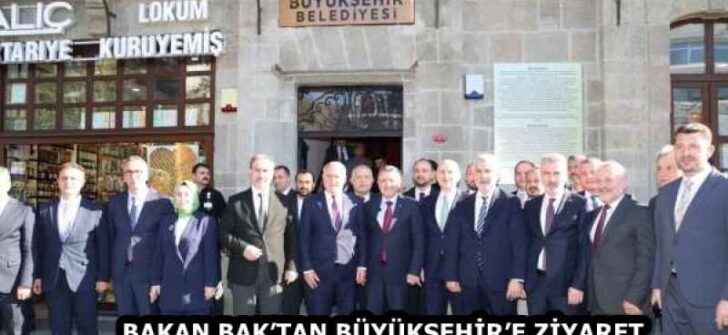 BAKAN BAK’TAN BÜYÜKŞEHİR’E ZİYARET