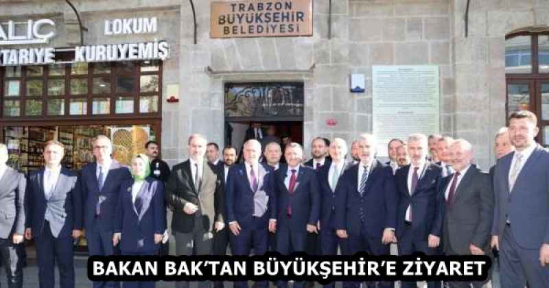 BAKAN BAK’TAN BÜYÜKŞEHİR’E ZİYARET