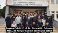 Başkan Çelebi, Prof. Dr. Necmettin Erbakan MTAL’da Kariyer Günleri etkinliğine katıldı
