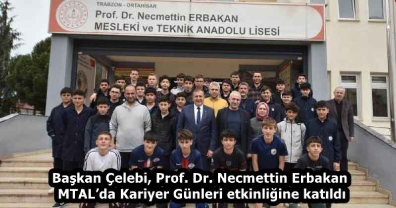 Başkan Çelebi, Prof. Dr. Necmettin Erbakan MTAL’da Kariyer Günleri etkinliğine katıldı