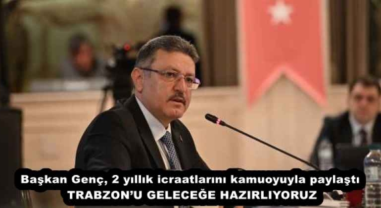 baskan_genc_2_yillik_icraatlarini_kamuoyuyla_paylasti_trabzonu_gelecege_hazirliyoruz_h57900_3a56b
