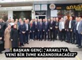 BAŞKAN GENÇ: “ARAKLI’YA YENİ BİR İVME KAZANDIRACAĞIZ”