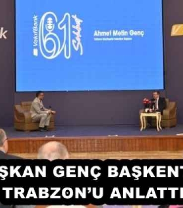baskan_genc_baskentte_trabzonu_anlatti_h57986_ab0a5