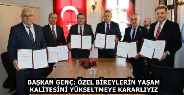 BAŞKAN GENÇ: ÖZEL BİREYLERİN YAŞAM KALİTESİNİ YÜKSELTMEYE KARARLIYIZ
