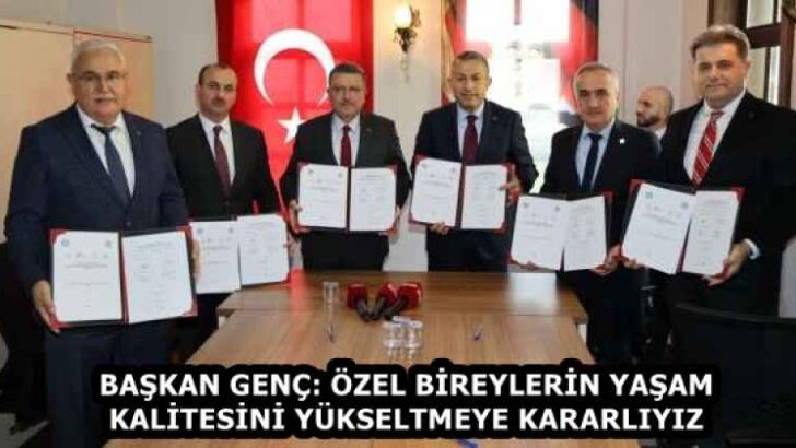 BAŞKAN GENÇ: ÖZEL BİREYLERİN YAŞAM KALİTESİNİ YÜKSELTMEYE KARARLIYIZ