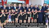 BAŞKAN GENÇ: SPORUN MERKEZİ OLAN ŞEHRİMİZDE YATIRIMLAR ARTARAK SÜRECEK