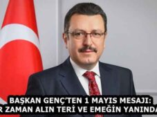BAŞKAN GENÇ’TEN 1 MAYIS MESAJI: “HER ZAMAN ALIN TERİ VE EMEĞİN YANINDAYIZ”