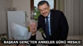 BAŞKAN GENÇ’TEN ANNELER GÜNÜ MESAJI