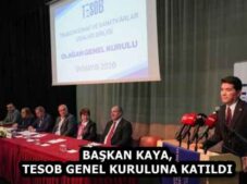 BAŞKAN KAYA, TESOB GENEL KURULUNA KATILDI