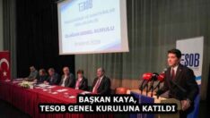 BAŞKAN KAYA, TESOB GENEL KURULUNA KATILDI