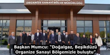 baskan_mumcu_dogalgaz_besikduzu_organize_sanayi_bolgemizle_bulustu_h58209_4e907