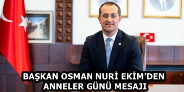 baskan_osman_nuri_ekimden_anneler_gunu_mesaji_h58397_fb706