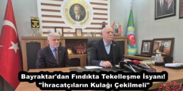 bayraktar_dan_findikta_tekellesme_isyani_ihracatcilarin_kulagi_cekilmeli_h57894_401c4