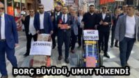 BORÇ BÜYÜDÜ, UMUT TÜKENDİ 