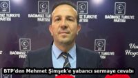 BTP’den Mehmet Şimşek’e yabancı sermaye cevabı