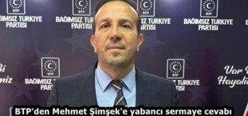 BTP’den Mehmet Şimşek’e yabancı sermaye cevabı