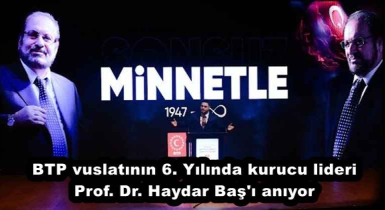 btp_vuslatinin_6_yilinda_kurucu_lideri_prof_dr_haydar_bas_i_aniyor_h57960_699b7