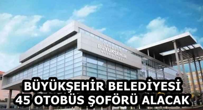 buyuksehir_belediyesi_45_otobus_soforu_alacak_h58249_9d303