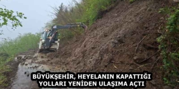 buyuksehir_heyelanin_kapattigi_yollari_yeniden_ulasima_acti_h58314_8cf4c