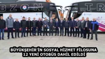 BÜYÜKŞEHİR’İN SOSYAL HİZMET FİLOSUNA 12 YENİ OTOBÜS DAHİL EDİLDİ