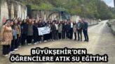 BÜYÜKŞEHİR’DEN ÖĞRENCİLERE ATIK SU EĞİTİMİ