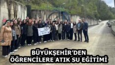 BÜYÜKŞEHİR’DEN ÖĞRENCİLERE ATIK SU EĞİTİMİ