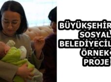 BÜYÜKŞEHİR’DEN SOSYAL BELEDİYECİLİKTE ÖRNEK PROJE