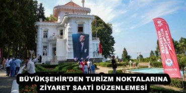 buyuksehirden_turizm_noktalarina_ziyaret_saati_duzenlemesi_h57997_d42b3