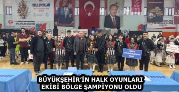 BÜYÜKŞEHİR’İN HALK OYUNLARI EKİBİ BÖLGE ŞAMPİYONU OLDU