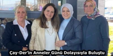 cay_derin_anneler_gunu_dolayisiyla_bulustu_h58417_e60ac