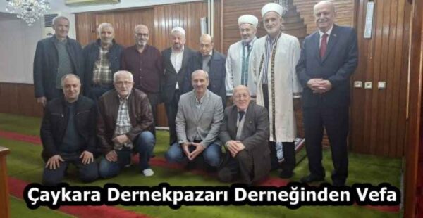 Çaykara Dernekpazarı Derneğinden Vefa 