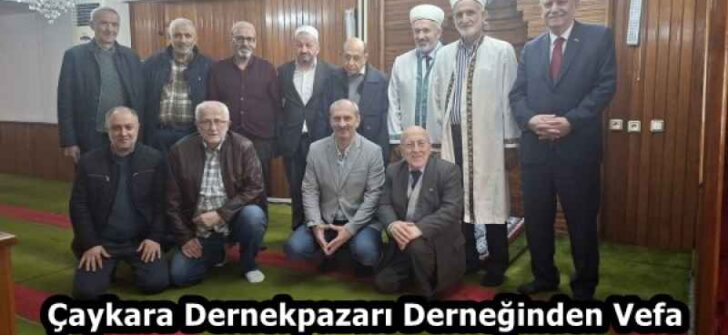 Çaykara Dernekpazarı Derneğinden Vefa 