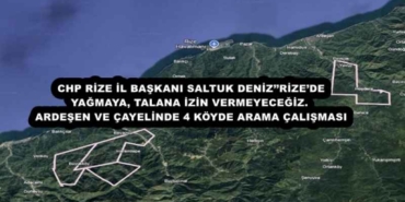 chp_rize_il_baskani_saltuk_denizrizede_yagmaya_talana_izin_vermeyecegiz_ardesen_ve_cayelinde_4_koyde_arama_calismasi_h57933_9eeff