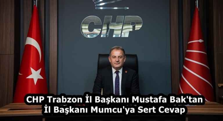 chp_trabzon_il_baskani_mustafa_bak_tan_il_baskani_mumcu_ya_sert_cevap_h58446_2503b