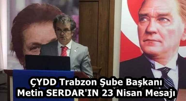 cydd_trabzon_sube_baskani_metin_serdar_in_23_nisan_mesaji_h58141_349b0